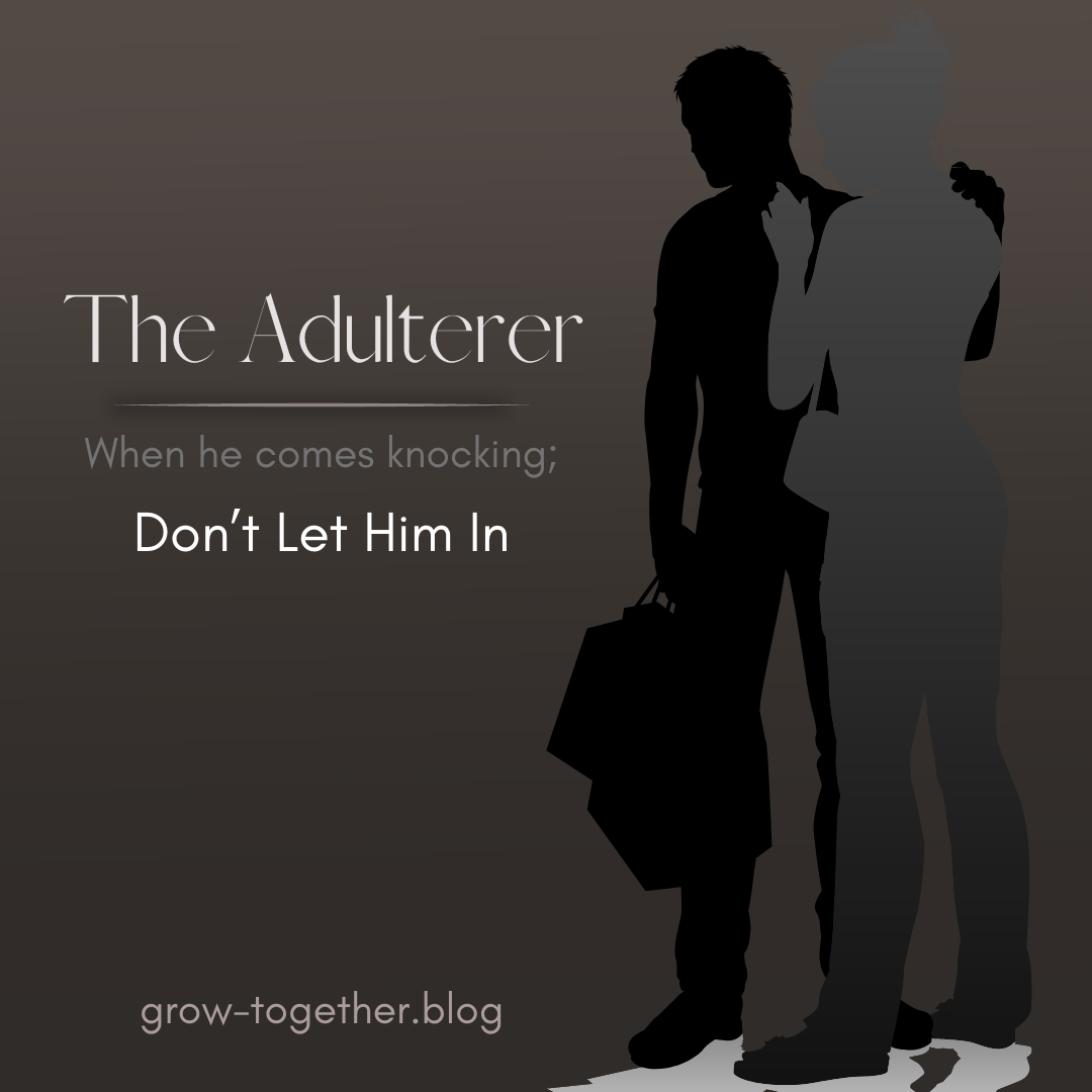The Adulterer: don’t let him in.
